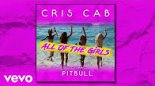 Cris Cab - All Of The Girls  ft. Pitbull