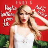 Baby K feat. Andres Dvicio - Voglio Ballare Con Te (Dj Samuel Kimk? Remix)