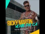 Ricky Martin - Vente Pa Ca (TAITO Bootleg)