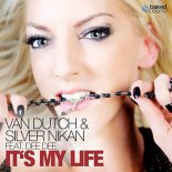 Van Dutch & Silver Nikan feat. Dee Dee - It's My Life (Danceboy 2017 Mix)