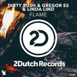 Dirty Rush & Gregor Es & Linda Lind - Flame (Original Mix)