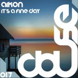Aikon - It's A Fine Day (Original Mix)