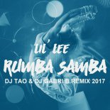 Lil' Lee - Rumba Samba (DJ Tao & DJ Gabri B. Remix 2017)