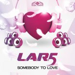 L.A.R.5 - Somebody to Love (Digital Tape Remix)