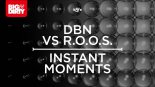 DBN vs ROOS - Instant Moments (Club ShakerZ Bootleg 2k17)