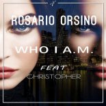 Rosario Orsino Feat. Christopher - Who I A.M. (Radio Edit)
