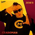 Czadoman - Zostań Tu [Radio Edit]