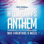 Meszi x Max Farenthide - Holidays Anthem (NEXBOY Remix)