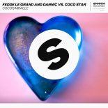 Fedde Le Grand and Dannic vs. Coco Star - Coco?s Miracle (Original Mix)