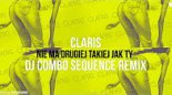 Claris - Nie Ma Drugiej Takiej Jak Ty (DJ COMBO SEQUENCE REMIX)