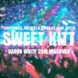Eurythmics, Holderz Ft. Simon De Jano, Bottai- Sweet Kitt ( Baron White 2AM MashMix )