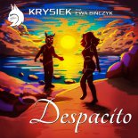Krysiek feat. Ewa Bińczyk - Despacito (remake cover) [orig. Luis Fonsi, Daddy Yankee]