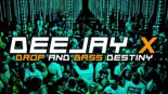 Dee Jay X - Drop and BASS Destiny (Original Extended Mix)