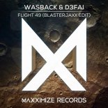 Wasback & D3FAI - Flight 49 (Blasterjaxx Edit)