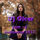 DJ Olcar - Electronic Dance Music MIX #3  Halloween 2017