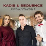 Kadis & Sequence - Jedyna Doskonała (Extended)