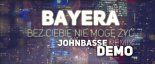 Bayera - Bez Ciebie Nie Moge Żyć (JohnBasse Remix) DEMO