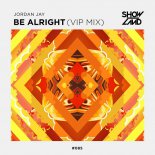 Jordan Jay - Be Alright (VIP Mix) Bass House