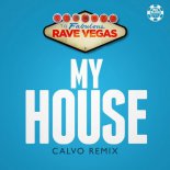 Rave Vegas - My House (Calvo Radio Remix)