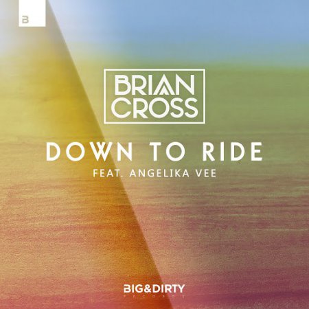 Brian Cross feat. Angelika Vee - Down To Ride (Extended Mix)