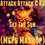 Attack Attack & KJ - Set The Sun (MePs MashUp)
