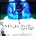 Natalia Nykiel - Bądź duży (Noize & Line Bootleg)