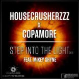 Housecrusherzzz x Copamore ft. Mikey Shyne - Step Into The Light 2K18 (Harlie & Charper Remix Edit)