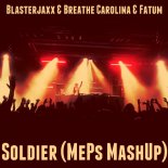 Blasterjaxx & Breathe Carolina & Fatum - Soldier (MePs MashUp)
