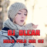 DJ Olcar - Disco Polo MIX #3