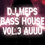 Dj MePs - Bass House Vol.3 Auuu