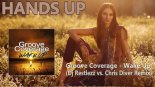 Groove Coverage - Wake Up (Dj Restlezz vs. Chris Diver Remix Edit)