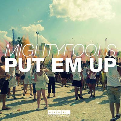 Mightyfools - Put Em Up (Original Mix)