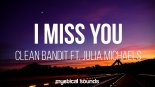 Clean Bandit - I Miss You ft. Julia Michaels (Mr. Bounce Bootleg)