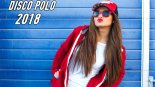 NAJNOWSZA SKŁADANKA DISCO POLO 2018 NOWOŚCI!!!! LUTY 2018 IMPREZOWE MEGA HITY