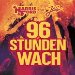 Harris & Ford feat. Joli - 96 Stunden Wach (Timster & Ninth Remix Edit)