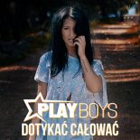 Playboys - Dotykac Calowac (Extended Mix)
