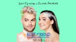 Sofi Tukker - Best Friend (Oliver Heldens Remix)