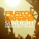 Filatov & Karas - Sunlight (Denis First Remix Edit)