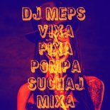 Dj MePs - Vixa Pixa Pompa Mix