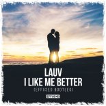 Lauv - I Like Me Better (Effused Bootleg)