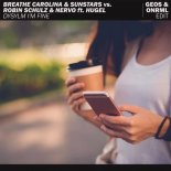 Breathe Carolina & Sunstars vs. Robin Schulz & Nervo Ft. Hugel - DYSYLM I\'m Fine (Geoś & ONRML Edit)