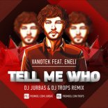 Vanotek feat. Eneli - Tell Me Who (Dj Jurbas & Dj Trops Radio Edit)