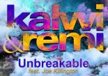 Kalwi & Remi Feat. Joe Killington - Unbreakable (Club Mix)