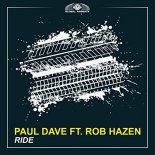 Paul Dave feat. Rob Hazen - Ride (Radio Edit)