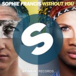 Sophie Francis - Without You (DJ Grushevski & Misha Zam Bootleg)