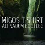 Migos - T-Shirt (Ali Nadem Bootleg)