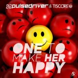 Pulsedriver & Tiscore - One to Make Her Happy (Tiscore VIP Edit)