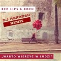 Red Lips & Roch - Warto wierzyć w ludzi (DJ Refresh Remix)