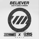 CID - Believer [Joe Hawes X Chris Ultranova Remix]