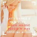 Let's Dance & Fair Play - Niech miłość będzie w nas (Extended Version)